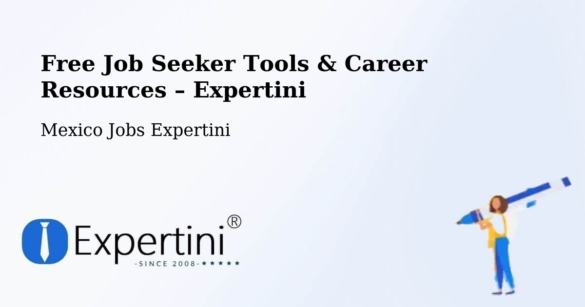 Free Job Seeker Tools & Career Resources – Cuernavaca - Cuernavaca, Mexico Jobs Expertini