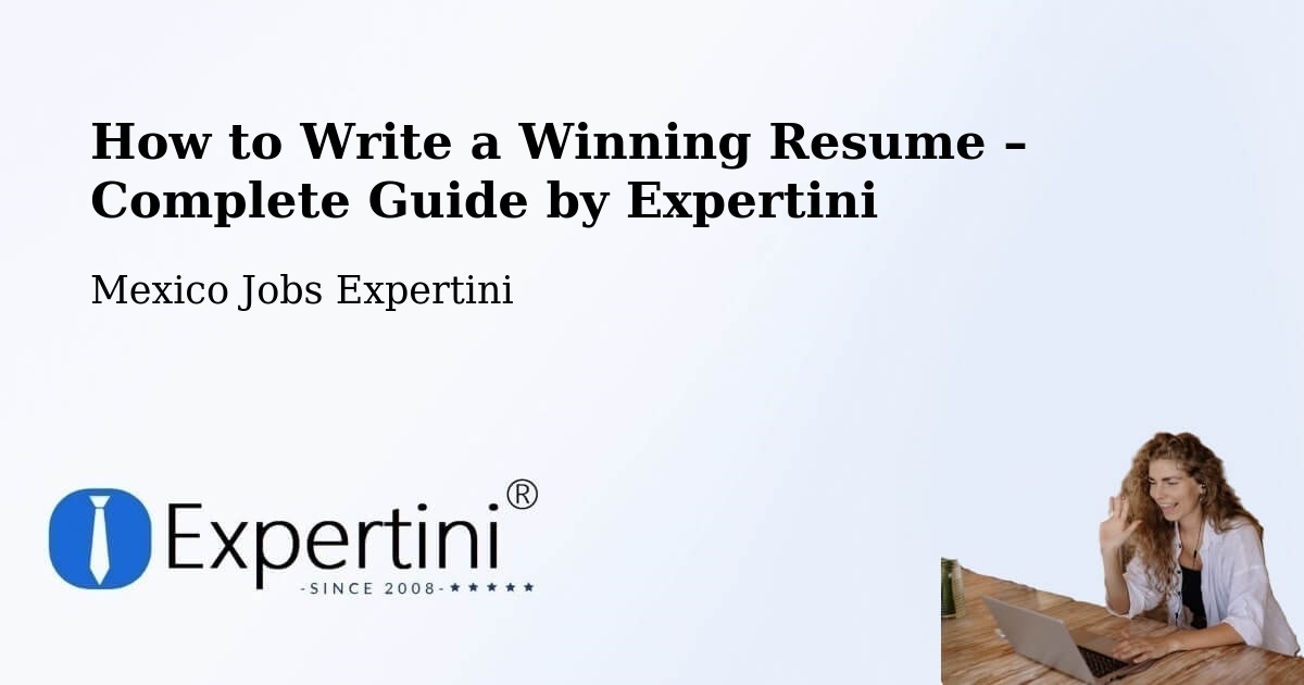 Resume Writing Guide for Job Seekers – Cuernavaca - Cuernavaca, Mexico Jobs Expertini